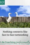  How to network effectively, in person or through social media and build valuable relationships with colleagues and potential coaching clients.