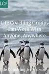 Life coaching groups can leverage your coaching to affordability for clients and profitability for you