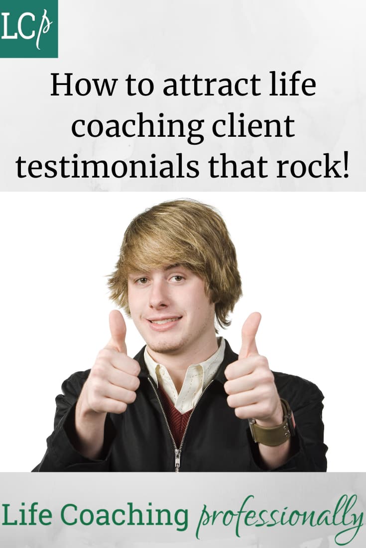 How To Get Life Coaching Client Testimonials That Rock!