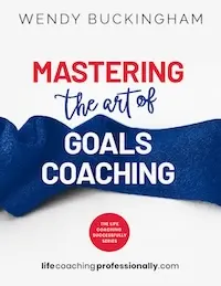 Mastering The Art of Goals Coaching by Wendy Buckingham