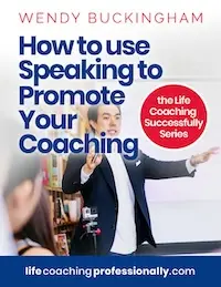 How to use Speaking to Promote Your Coaching by Wendy Buckingham